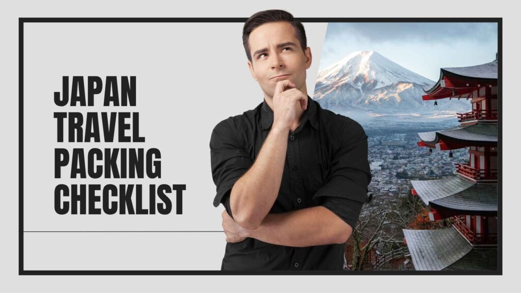 Japan travel packing checklist